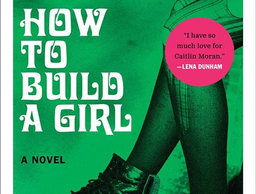Book Review # 9: How to Build a Girl