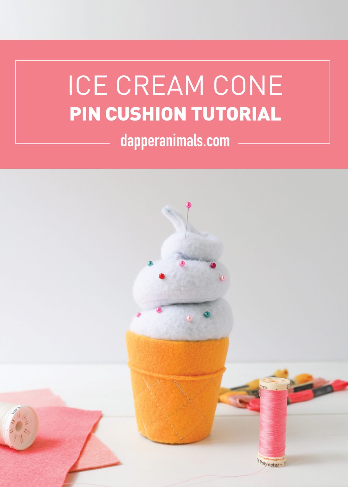 Felt Ice Cream Pin Cushion Tutorial